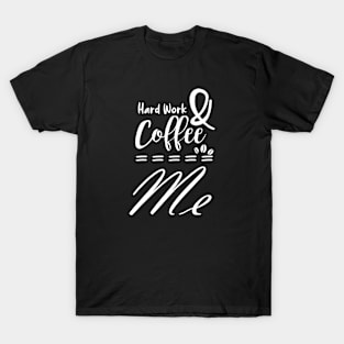 Hard word & coffee - coffee addict T-Shirt